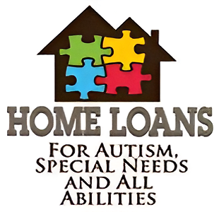 Home Loans For Autisms, Special Needs and All Abilities
